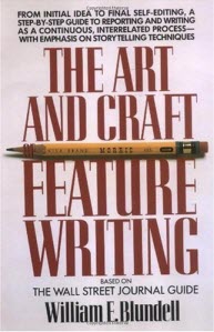 The Art and Craft of Feature Writing by Bill Blundell